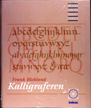 Calligraphy, the art of writing by Frank E. Blokland